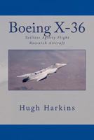 Boeing X-36 Tailless Agility Flight Research Aircraft (Research & Development Aircraft) 1903630193 Book Cover