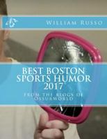 Best Boston Sports Humor 2017 1981494243 Book Cover