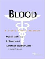 Blood - A Medical Dictionary, Bibliography, and Annotated Research Guide to Internet References 0597842574 Book Cover