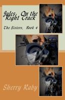 Jules: On the Right Track (The Sisters) (Volume 4) 1539552306 Book Cover