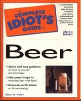 Complete Idiot's Guide To Beer (The Complete Idiot's Guide)