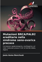 Mutazioni BRCA/PALB2 ereditarie nella sindrome seno-ovarica precoce (Italian Edition) 6206999114 Book Cover