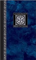 Leadership Meditations: Reflections for Leaders in All Walks of Life 0842353690 Book Cover