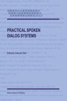 Practical Spoken Dialog Systems (Text, Speech and Language Technology) 1402026757 Book Cover