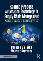 Robotic Process Automation Technology in Supply Chain Management: Practical Applications for Simplifying Workflows 1032883480 Book Cover