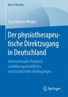 Der Physiotherapeutische Direktzugang in Deutschland: Internationaler Vergleich Ausbildungsinhaltlicher Und Struktureller Bedingungen 365816767X Book Cover