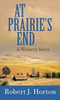 At Prairie's End 1432827693 Book Cover