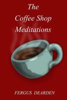 The Coffee Shop Meditations 149493194X Book Cover