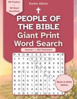 People of the Bible Giant Print Word Search: Volume 1 Old Testament Black and White Edition B0H8MX1YQ7 Book Cover