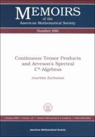 Continuous Tensor Products and Arveson's Spectral C*-Algebras (Memoirs of the AMS) 0821815458 Book Cover