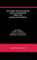 Dynamic Translinear and Log-Domain Circuits: Analysis and Synthesis (The Springer International Series in Engineering and Computer Science) 0792383559 Book Cover