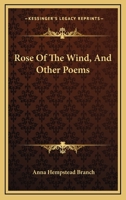 The rose of the wind, and other poems 1374129186 Book Cover