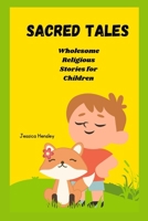 Sacred Tales: Wholesome Religious Stories for Children (Health) B0CHL95592 Book Cover