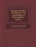 Borgarest Ndets Protokoll VID Landtdagen I Helsingfors, Issue 1 1273726308 Book Cover