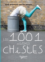Los 1001 mejores chistes: Una selección para reír sin parar (Spanish Edition) 1639191178 Book Cover