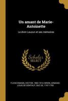 Un Amant de Marie-Antoinette: Le Divin Lauzun Et Ses M�moires 0353740322 Book Cover