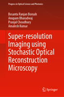 Super-resolution Imaging using Stochastic Optical Reconstruction Microscopy (Progress in Optical Science and Photonics, 41) 9819243602 Book Cover