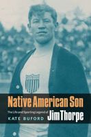Native American Son: The Life and Sporting Legend of Jim Thorpe 0803240899 Book Cover