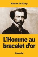 L'Homme Au Bracelet D'Or 1545465355 Book Cover