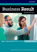 Business Result: Upper-intermediate: Student's Book with Online Practice: Business English you can take to work today 0194738965 Book Cover