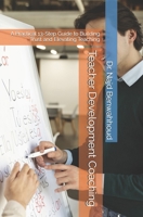 Teacher Development Coaching: A Practical 13-Step Guide to Building Trust and Elevating Teaching B0F1W45C7V Book Cover