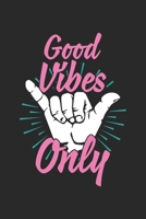 Good Vibes Only: Calendar 2020 Weekly Planner & Organizer (6x9 Inches) with 120 Pages 1704317509 Book Cover