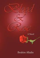 Blood and Rose 147711078X Book Cover