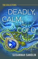 Deadly, Calm, and Cold 1477826815 Book Cover