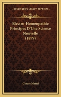 Electro-Homeopathie Principes D'Une Science Nouvelle (1879) 1021595292 Book Cover