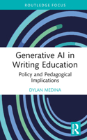 Generative AI in Writing Education: Policy and Pedagogical Implications (Routledge Research in Writing Studies) 1032792493 Book Cover