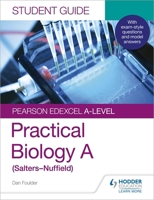 Pearson Edexcel A-level Biology (Salters-Nuffield) Student Guide: Practical Biology 1510472126 Book Cover