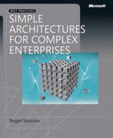 Simple Architectures for Complex Enterprises (PRO-best Practices) 0735625786 Book Cover