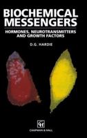 Biochemical Messengers: Hormones, neurotransmitters and growth factors 9401053766 Book Cover