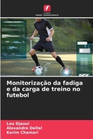 Monitorização da fadiga e da carga de treino no futebol (Portuguese Edition) 620787868X Book Cover