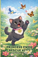 Princess Ewok Rescue Kitty 1971637033 Book Cover