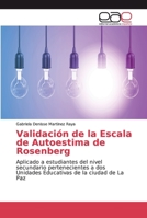 Validación de la Escala de Autoestima de Rosenberg: Aplicado a estudiantes del nivel secundario pertenecientes a dos Unidades Educativas de la ciudad de La Paz 6200027706 Book Cover