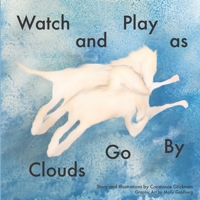 Watch and Play as Clouds Go By B0CR5K9JXH Book Cover