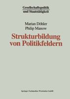 Strukturbildung von Politikfeldern: Das Beispiel bundesdeutscher Gesundheitspolitik seit den funfziger Jahren (Reihe Gesellschaftspolitik und Staatstatigkeit) 3810018651 Book Cover