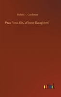 Pray You, Sir, Whose Daughter? 9361474286 Book Cover