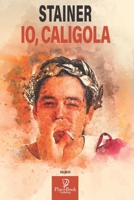 Io, Caligola B0943PGJS1 Book Cover