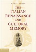 The Italian Renaissance and Cultural Memory 1107005264 Book Cover