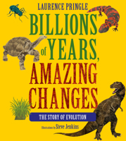 Billions of Years, Amazing Changes: The Story of Evolution 166262008X Book Cover