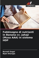 Fabbisogno di nutrienti in Banana cv. Jahaji (Musa AAA) in sistema HDP (Italian Edition) 6208174066 Book Cover