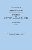 Genealogical and Personal Memoirs Relating to the Families of the State of Massachusetts; Volume 1 0806349603 Book Cover