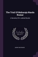 The Trial of Maharaja Nanda Kumar, a Narrative of a Judicial Murder 1016449933 Book Cover