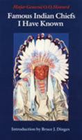 Famous Indian Chiefs I Have Known 0803272413 Book Cover