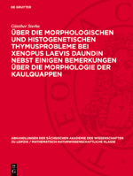 Über Die Morphologischen Und Histogenetischen Thymusprobleme Bei Xenopus Laevis Daundin Nebst Einigen Bemerkungen Über Die Morphologie Der Kaulquappen 3112755448 Book Cover