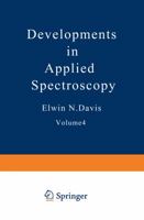 Developments in Applied Spectroscopy: Volume 4 Proceedings of the Fifteenth Annual Mid-America Spectroscopy Symposium Held in Chicago, Illinois June 2-5, 1964 1468486934 Book Cover