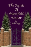 The Secrets of Mansfield Manor 1530011027 Book Cover
