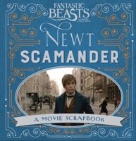 Fantastic Beasts and Where to Find Them: Newt Scamander: A Movie Scrapbook 0763695904 Book Cover